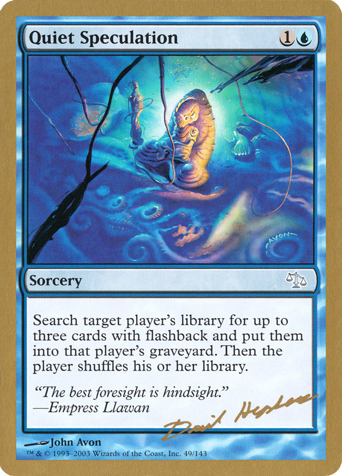 Quiet Speculation (Dave Humpherys) [World Championship Decks 2003] Magic: The Gathering