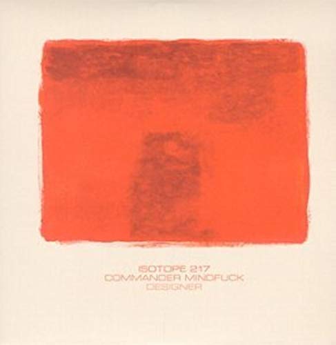 Isotope 217 Mixed By Commander Mindfuck And Designer CD