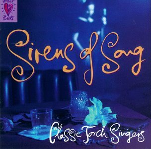Sirens of Song: Classic Torch Singers CD