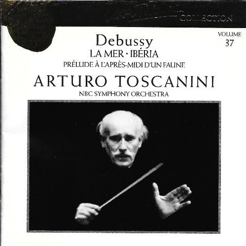 Debussy: La Mer / Iberia / Prelude to an Afternoon (Arturo Toscanini Edition, Vol. 37) CD