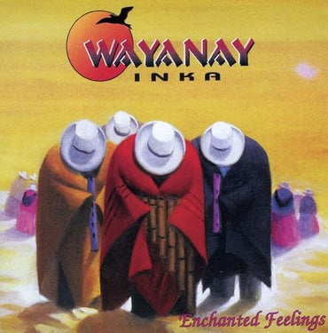 Enchanted Feelings [Audio CD] Wayanay Inka and Luis Gerardo Tovar CD