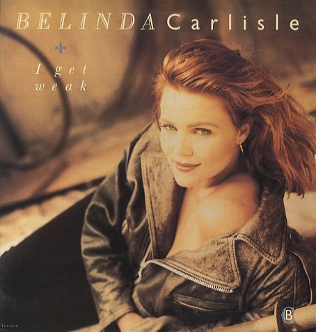 I Get Weak [Vinyl] Belinda Carlisle VINYL