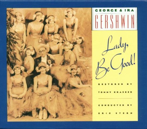 Lady, Be Good! (1992 Studio Cast Recording) [Audio CD] George Gershwin; Ira Gershwin and Eric Stern CD
