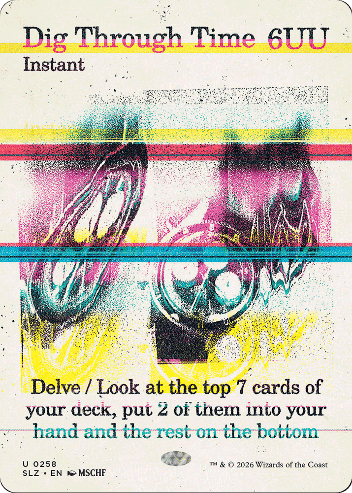 Dig Through Time (0258) [Secret Lair x MSCHF: The Zeta Set] Magic: The Gathering