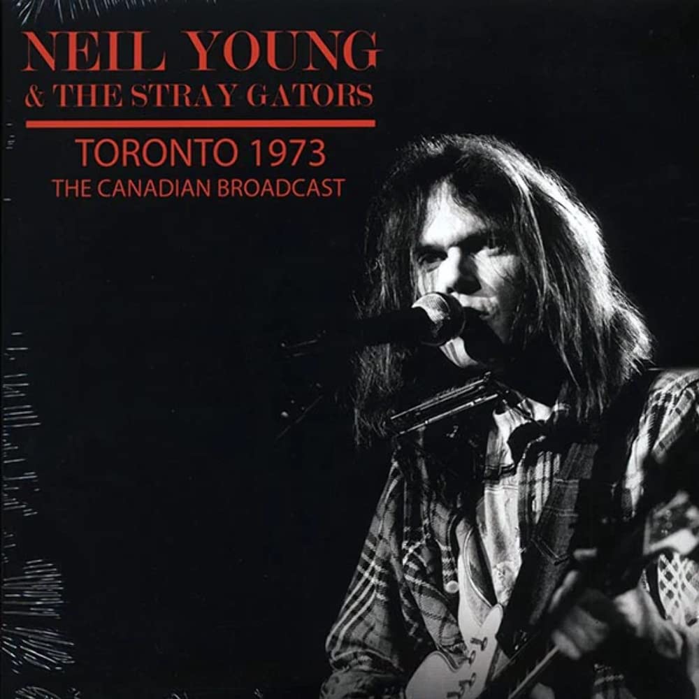 Neil Young & The Stray Gators - Live In Toronto 1973 [LP] VINYL