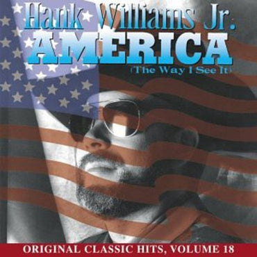 America (Way I See It) (Original Classic Hits 18) [Audio CD] Williams Jr, Hank CD