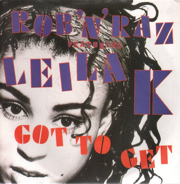 Rob 'N' Raz Featuring Leila K - Got To Get - [7"] [Vinyl] Rob 'N' Raz VINYL