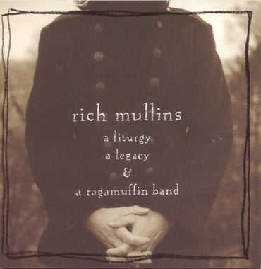 A Liturgy, A Legacy & A Ragamuffin Band [Audio CD] Rich Mullins CD