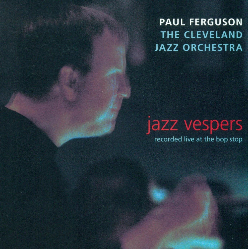 Jazz Vespers [Audio CD] Paul Ferguson; Cleveland Jazz Orchestra; Michael Brecker; Dave Banks; Tom Reed; Russell Schmidt; Scott Garlock; Lou Pisani; Paul Hungerford; Peter Mills; John Klayman; Jack Schantz and Jim Rupp CD