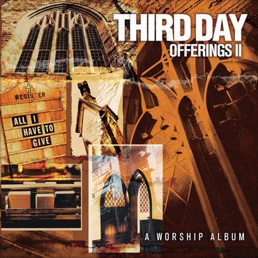 Offerings II: All I Have to Give [Audio CD] Third Day CD