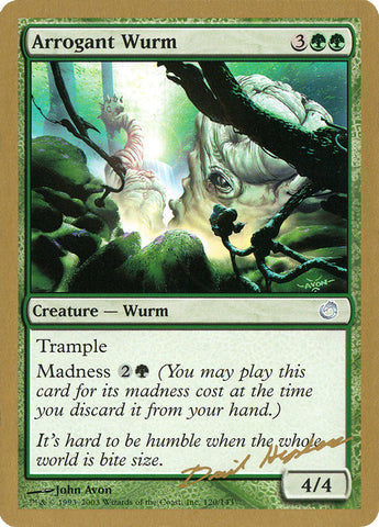 Arrogant Wurm (Dave Humpherys) [World Championship Decks 2003] Magic: The Gathering