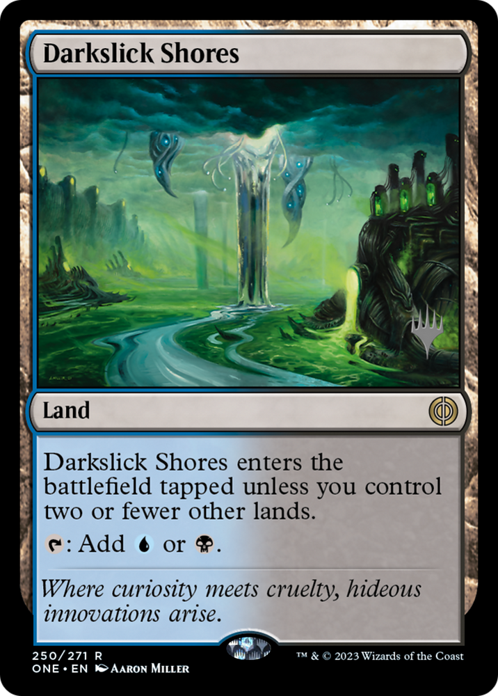 Darkslick Shores (Promo Pack) [Phyrexia: All Will Be One Promos] Magic: The Gathering