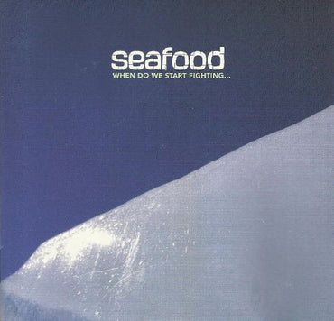 Seafood -When Do We Start Fighting... CD