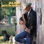 Alan Jackson (2) -Here In The Real World CD
