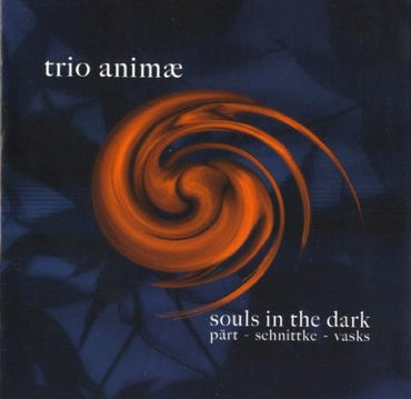 Arvo Pärt - Alfred Schnittke - Pēteris Vasks / Trio Animae -Souls In The Dark CD