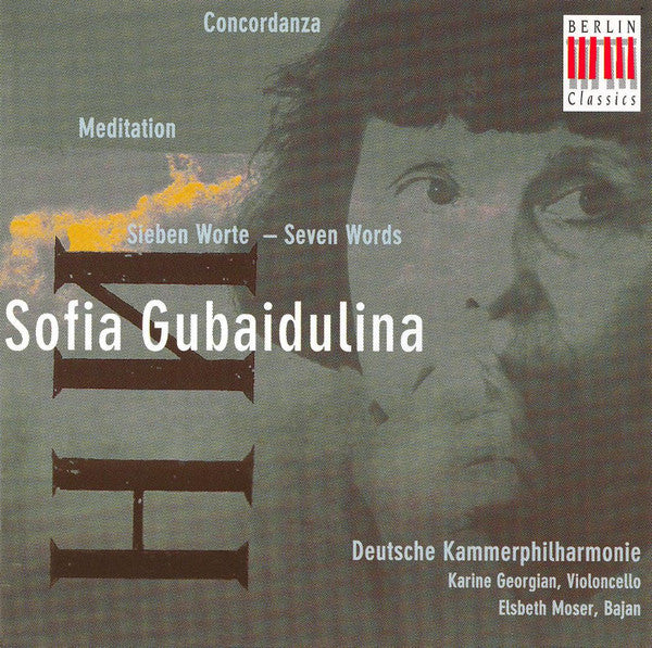 Sofia Gubaidulina - Deutsche Kammerphilharmonie Bremen, Karina Georgian, Elsbeth Moser -Concordanza ⋅ Meditation ⋅ Sieben Worte = Seven Words CD