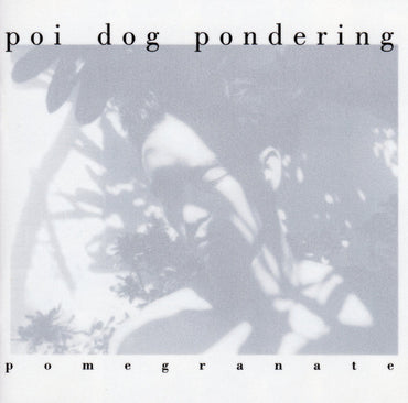 Poi Dog Pondering -Pomegranate CD