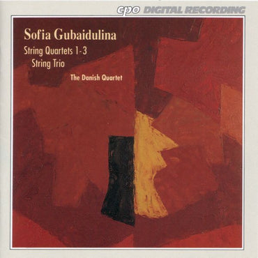Sofia Gubaidulina, Den Danske Kvartet -String Quartets 1 - 3 / String Trio CD