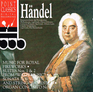 Georg Friedrich Händel, Slovak Chamber Orchestra, Oliver Dohnanyi, Camerata Romana, Alberto Lizzio, Capella Istropolitana, Paul Kantschieder -Royal Fireworks – Water Music – Sonata – Concerto CD