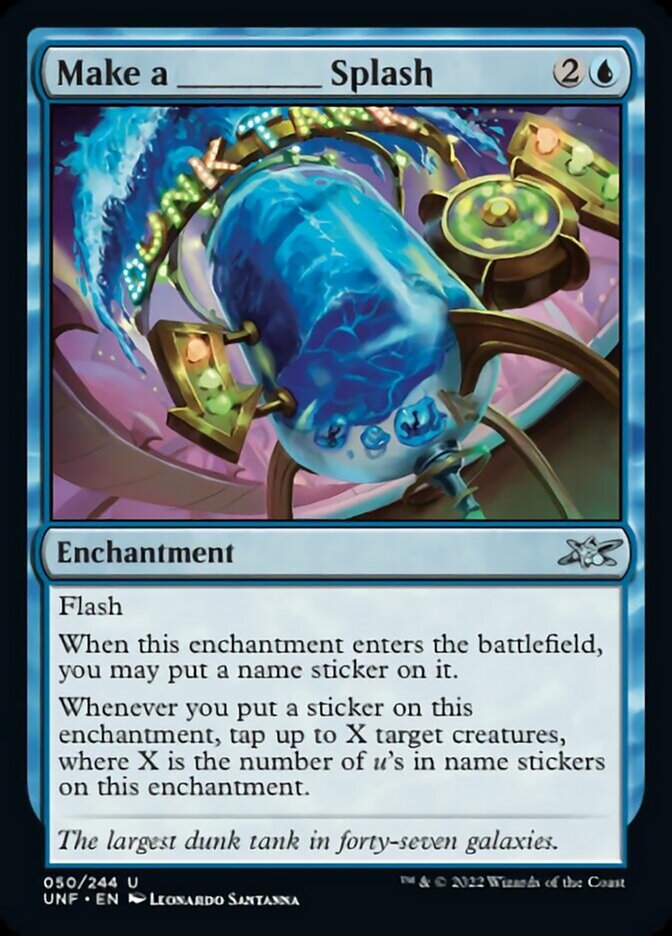 Make a _____ Splash [Unfinity] Magic: The Gathering