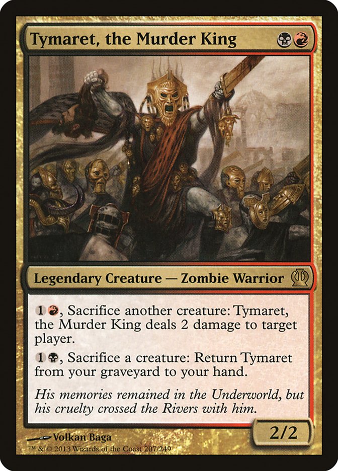 Tymaret, the Murder King [Theros] Magic: The Gathering