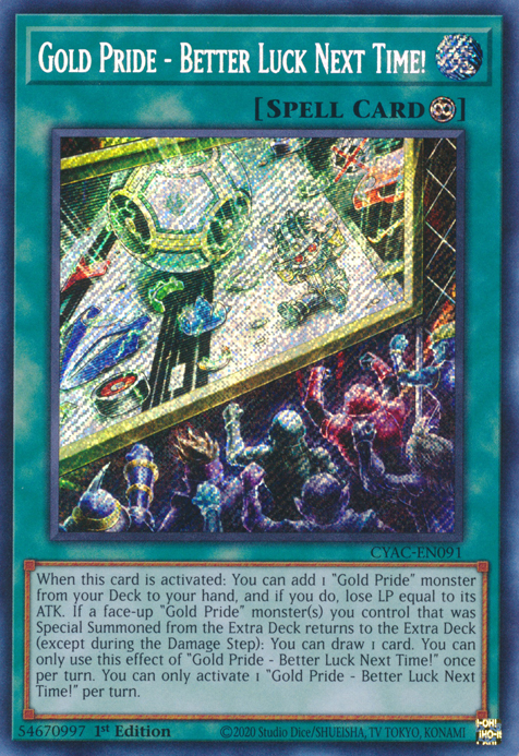 Gold Pride - Better Luck Next Time! [CYAC-EN091] Secret Rare Yu-Gi-Oh!