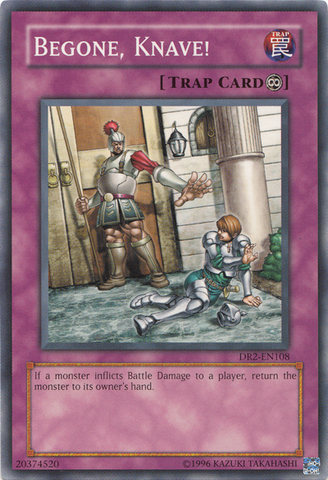 Begone, Knave! [DR2-EN108] Common Yu-Gi-Oh!