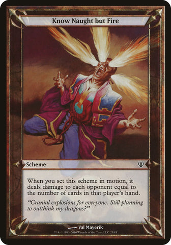 Know Naught but Fire (Schemes) [Archenemy Schemes] Magic: The Gathering