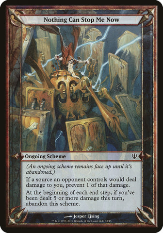 Nothing Can Stop Me Now (Schemes) [Archenemy Schemes] Magic: The Gathering